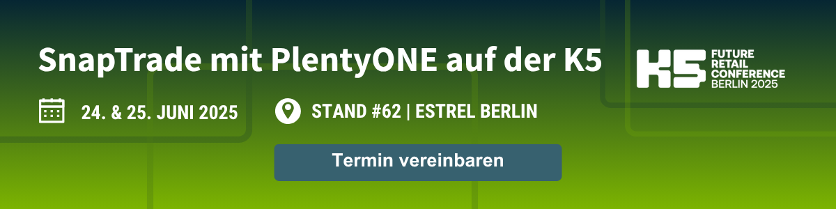 SnapTrade mit PlentyONE auf der K5 am 24. & 25. Juni 2025 – Stand #62 im Estrel Berlin. Jetzt Termin vereinbaren.